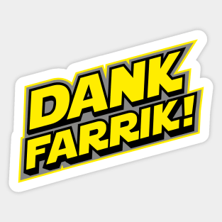 Dank Farrik! Sticker